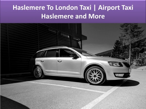 Airport Taxi Haslemere