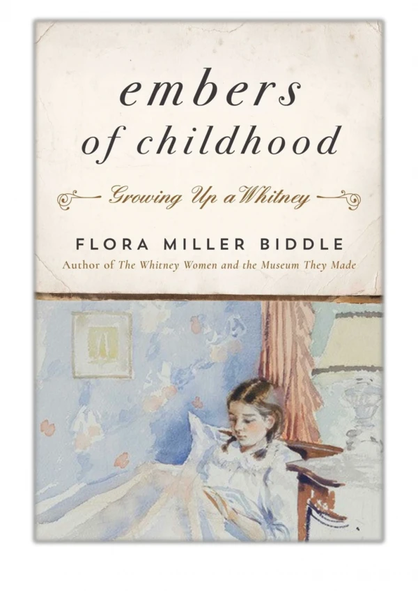 [PDF] Free Download Embers of Childhood By Flora Miller Biddle
