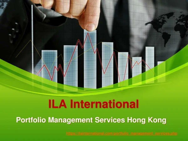 ILA International Hong kong | Portfolio Management Services Hong Kong