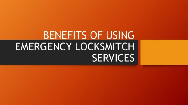 Benefits of Using Emergency Locksmitch Services