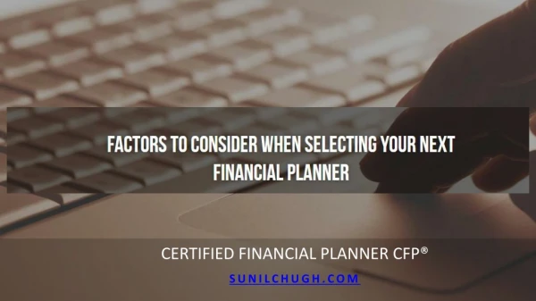 Factors to Consider When Selecting Your Next Financial Planner