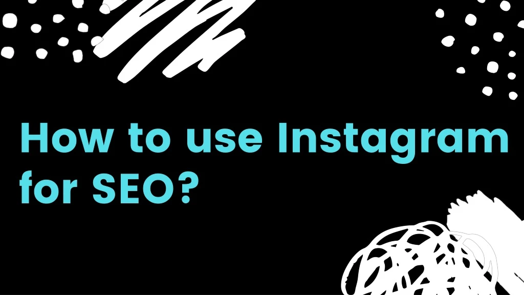 how to use instagram for seo