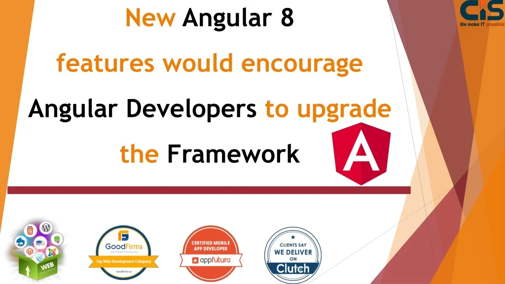 new angular 8 features would encourage angular developers to upgrade the framework