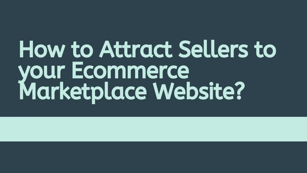 how to attract sellers to your ecommerce