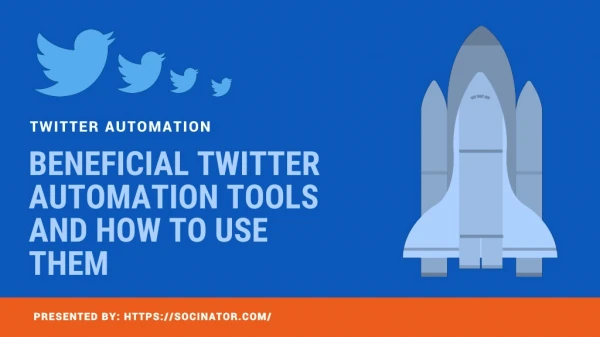 Beneficial Twitter Automation Tools and how to use them