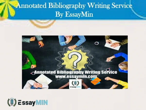 Contact EssayMin for Annotated Bibliography Writing Services