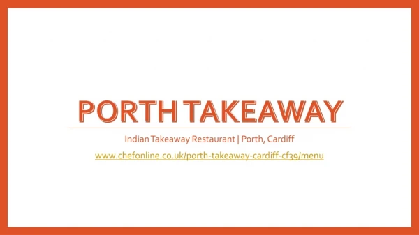 Porth Takeaway | Indian Takeaway Restaurant | Porth, Cardiff