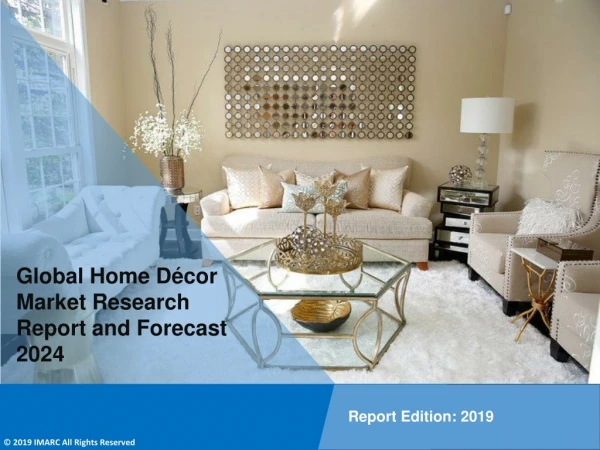 Home Decor Market PDF: Growth, Outlook, Demand, Key Player Analysis and Opportunity 2024
