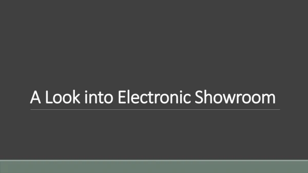 a look into electronic showroom