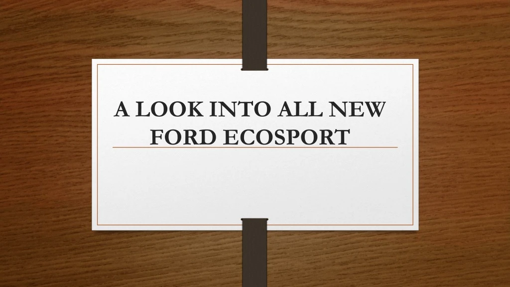 a look into all new ford ecosport