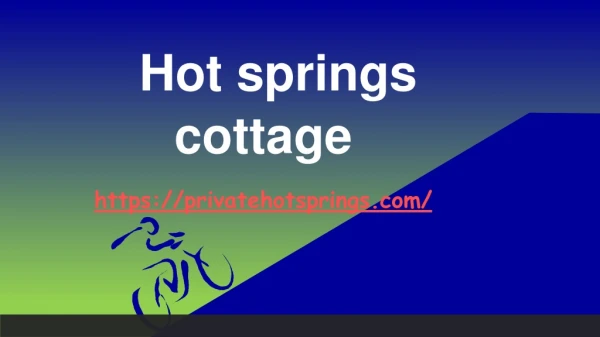 Hot springs cottage