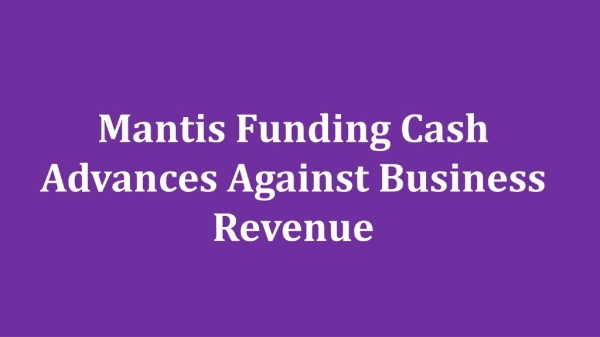 Mantis Funding Cash Advances Against Business Revenue