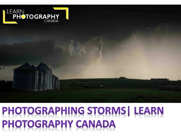 Photographing Storms| Learn Photography Canada