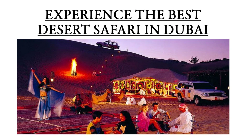 experience the best desert safari in dubai