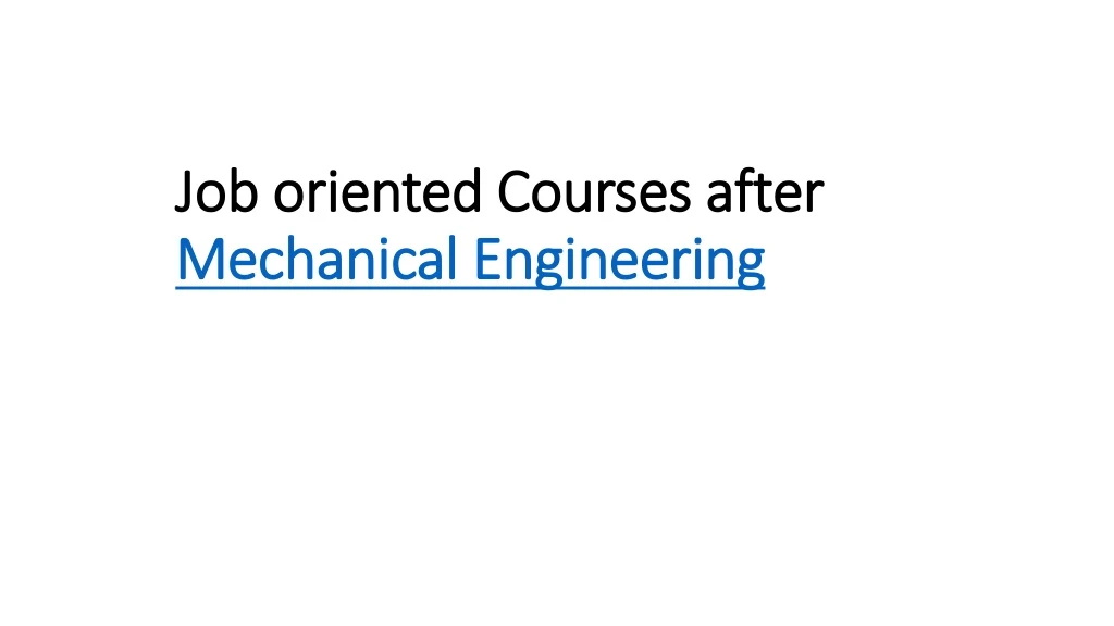 job oriented courses after mechanical engineering