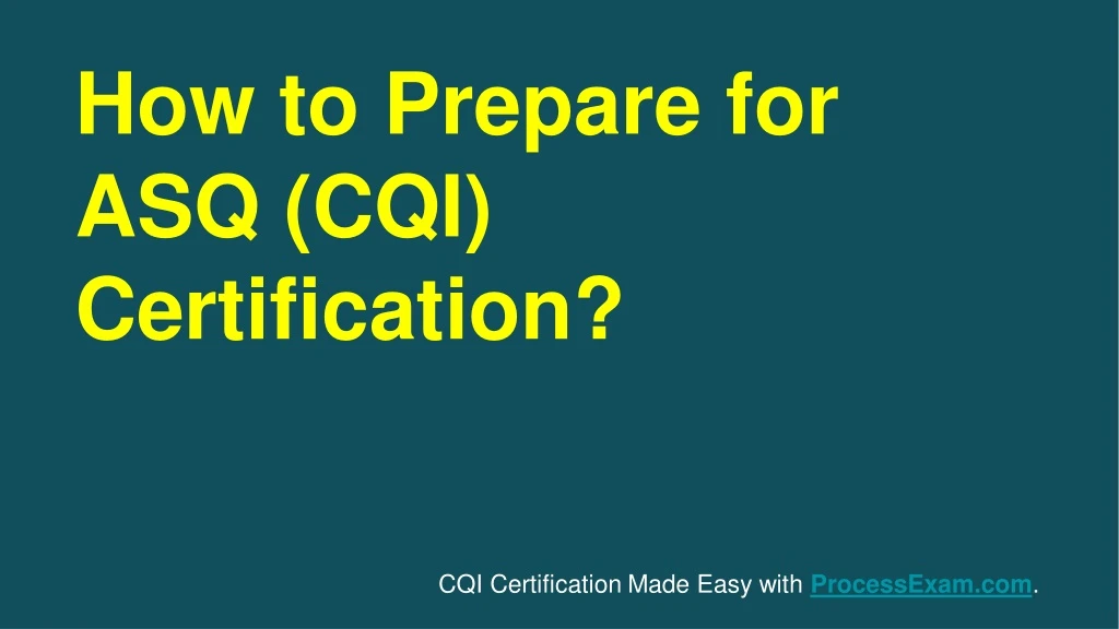 how to prepare for asq cqi certification