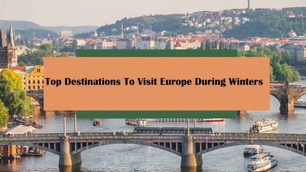 Top Destinations To Visit Europe During Winters