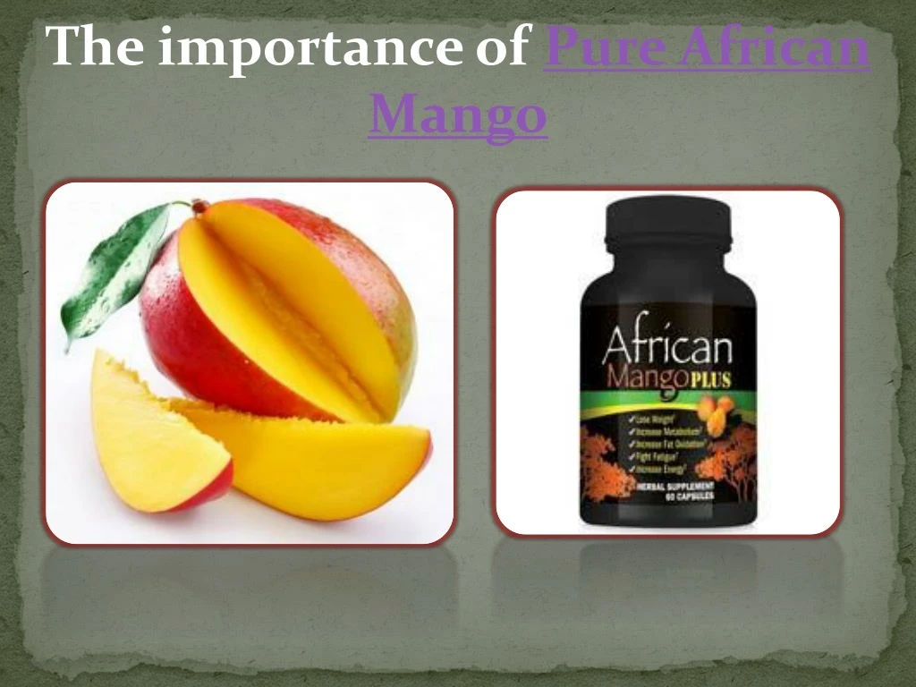 the importance of pure african mango