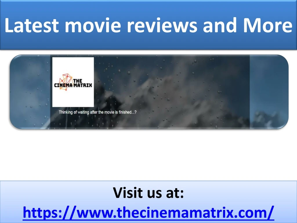 latest movie reviews and more