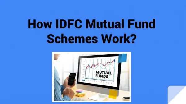 How IDFC Mutual Fund Schemes Work?