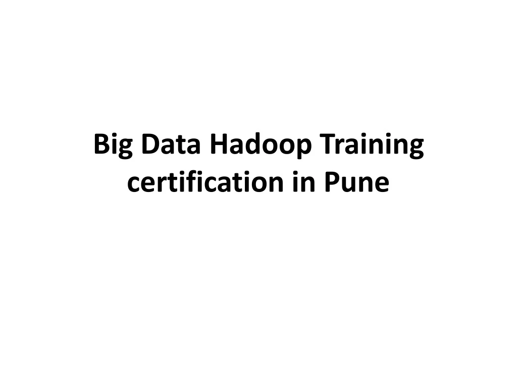 big data hadoop training certification in pune