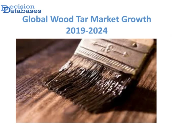 Global Wood Tar Market anticipates growth by 2024