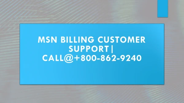 msn billing customer support call@ 800 862 9240