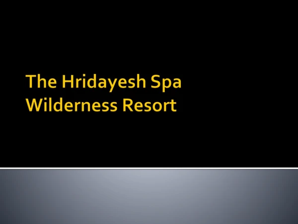 The Hridayesh resorts https://www.thehridayeshresort.com/