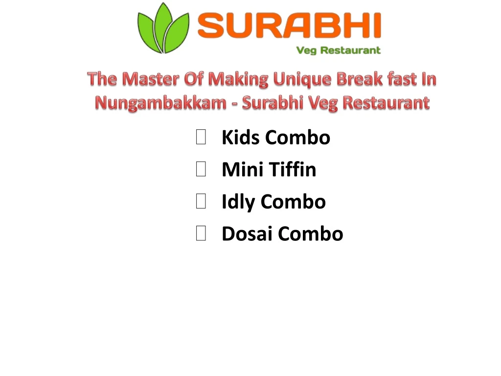 the master of making unique break fast in nungambakkam surabhi veg restaurant