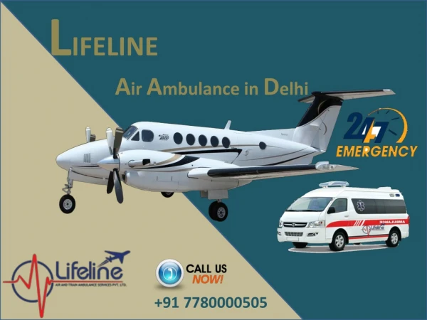 Lifeline Air Ambulance in Delhi provides Complete Transfer Solution