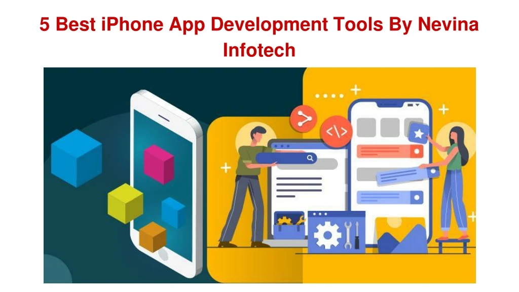 5 best iphone app development tools by nevina infotech
