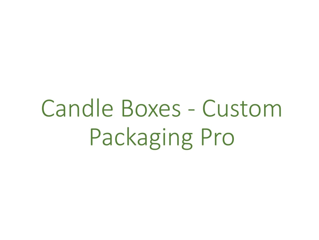 candle boxes custom packaging pro