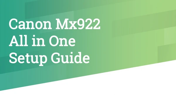 Comprehensive Guide for Canon MX922 All In One Printer Setup