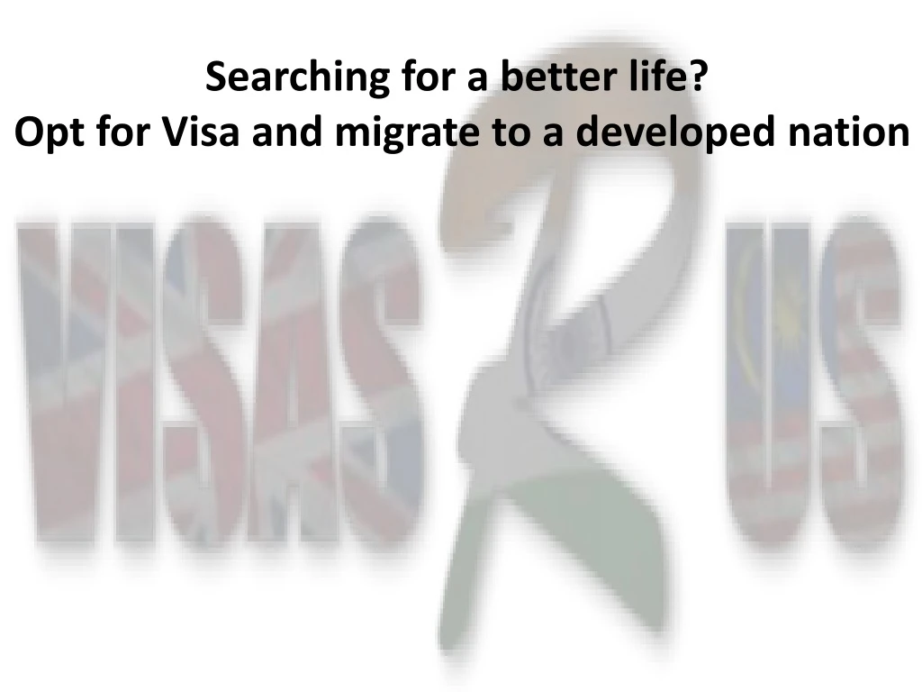 searching for a better life opt for visa