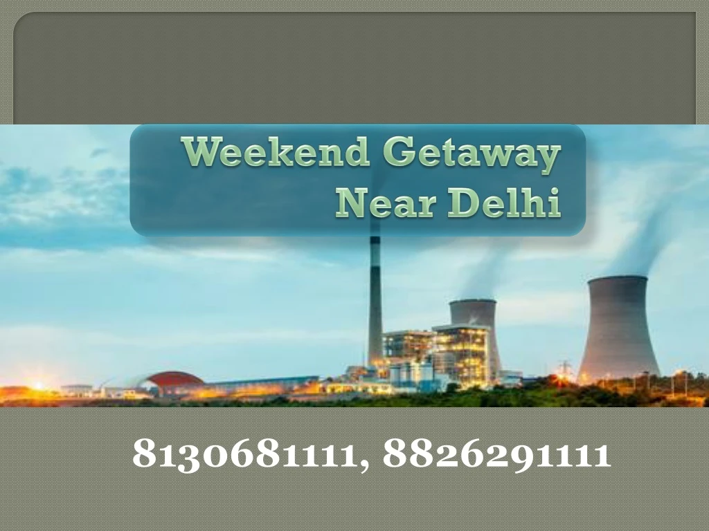 weekend getaway near delhi