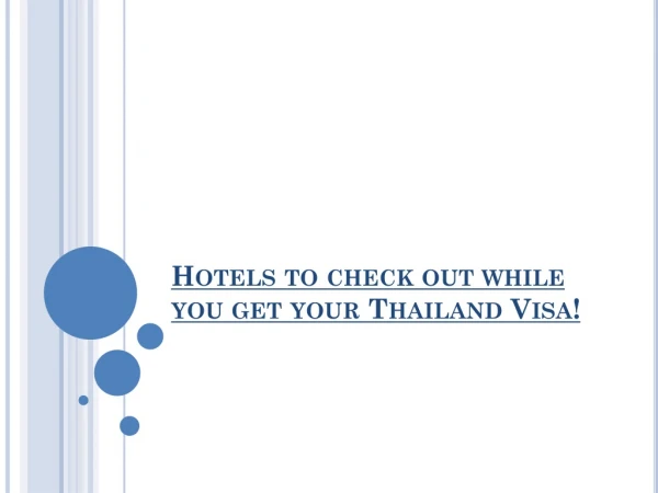 Hotels to check out while you get your Thailand Visa!