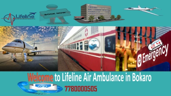 Hire Lifeline Air Ambulance in Bokaro for Ultimate Aeromedical Dispatch