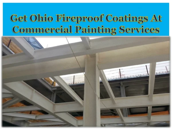Get Ohio Fireproof Coatings At Commercial Painting Services