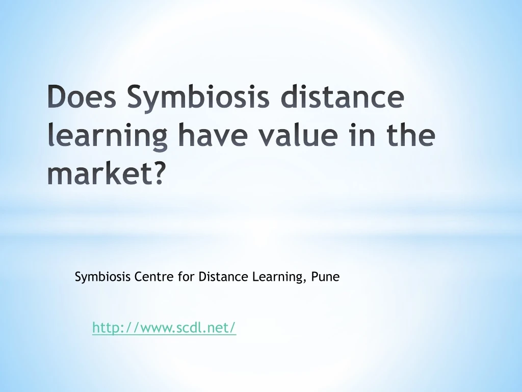 does symbiosis distance learning have value in the market