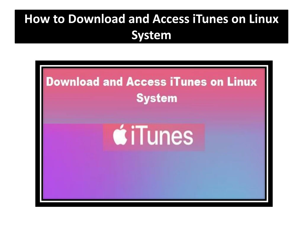 how to download and access itunes on linux system