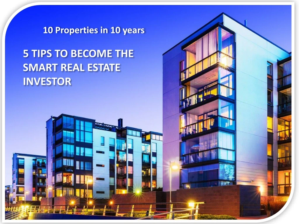 10 properties in 10 years