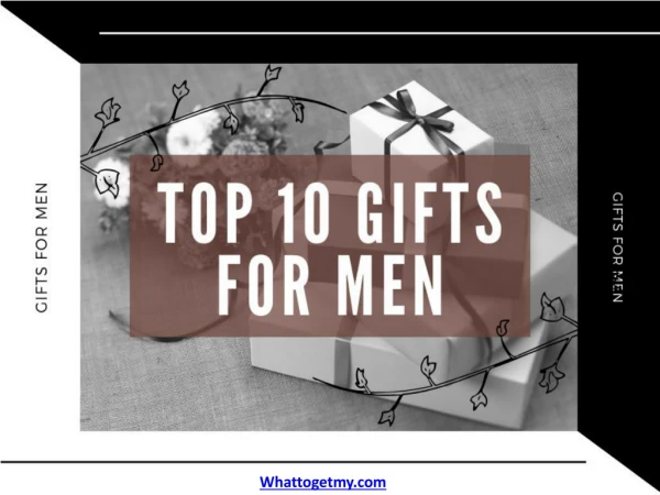 Gifts for men who have everything