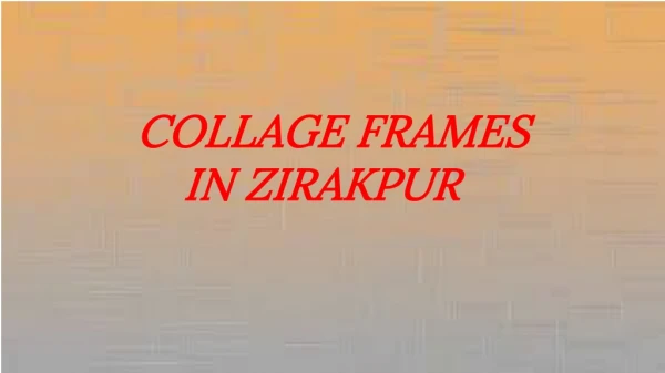 Collage Photo frames in zirakpur