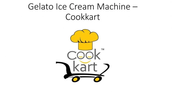 Gelato ice cream machine - Cookkart