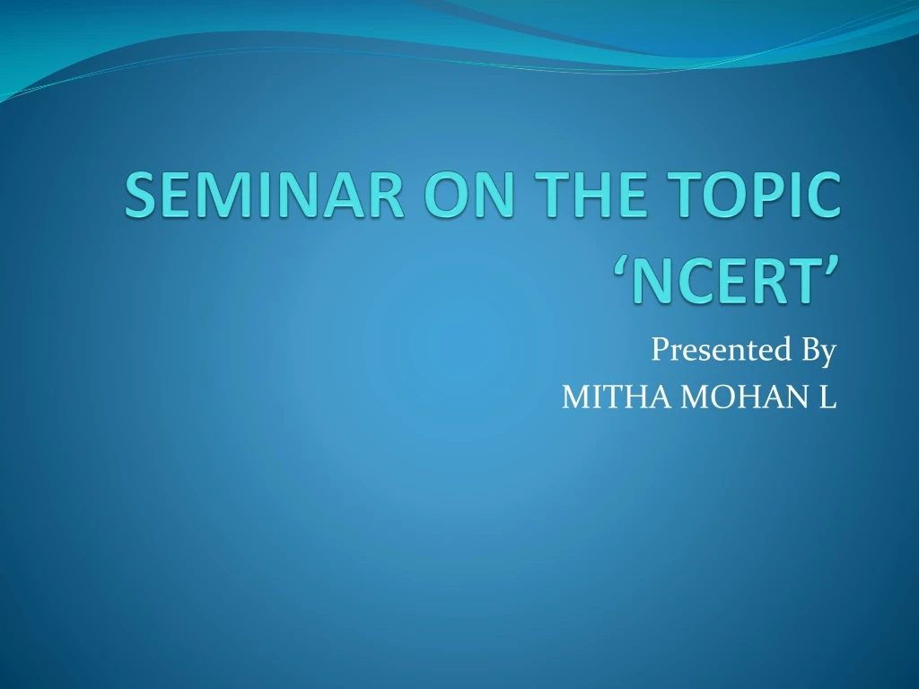 seminar on the topic ncert