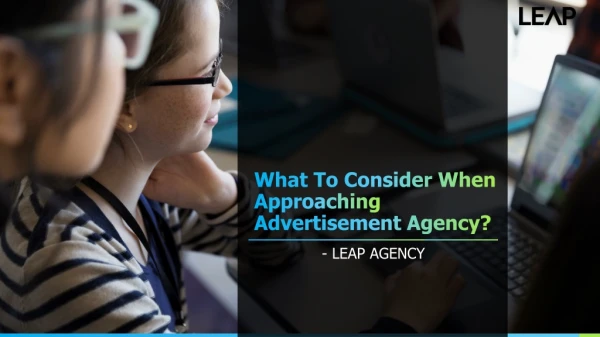 What To Consider When Approaching Advertisement Agency?