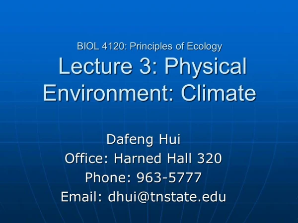 BIOL 4120: Principles of Ecology Lecture 3: Physical Environment: Climate