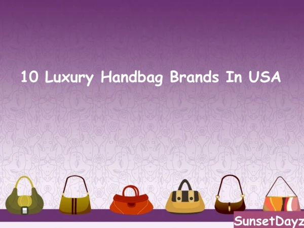 10 Luxury Handbag Brands In USA - SunsetDayz