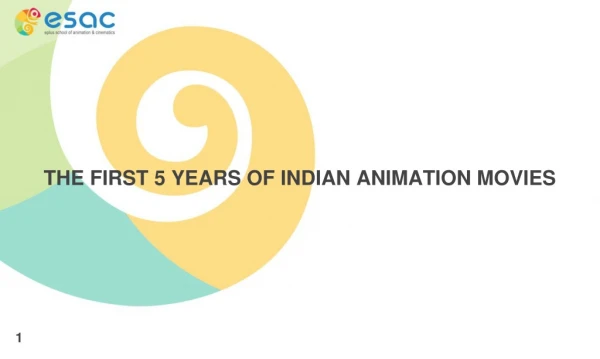 THE FIRST 5 YEARS OF INDIAN ANIMATION MOVIES