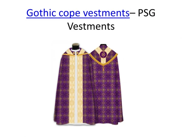Gothic cope vestments- PSG Vestments